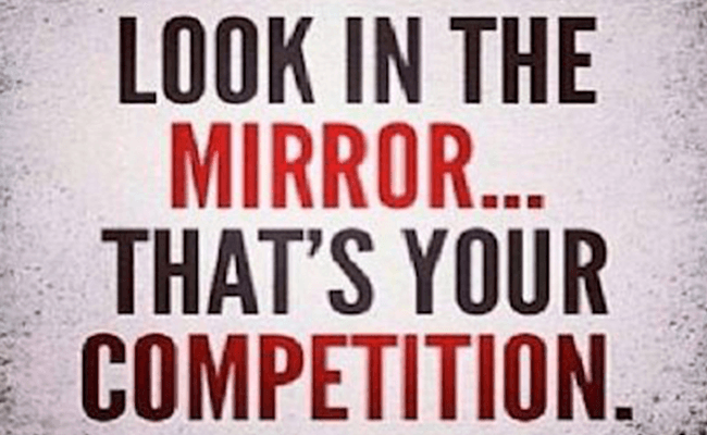 Regardez dans le miroir - C'est votre plus grand concurrent | via ECHOtape.com